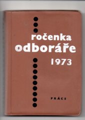 kniha Ročenka odboráře 1973, Práce 1973