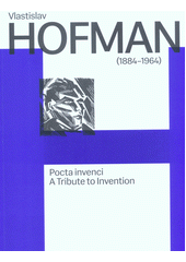 kniha Vlastislav Hofman (1844.1964) Pocta invenci (A tribute to invention), Galerie výtvarného umění v Ostravě 2017