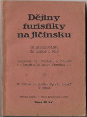 kniha Dějiny turistiky na Jičínsku od prvopočátku do konce r. 1913, Vladislav Lepař 1914