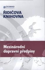 kniha Mezinárodní dopravní předpisy, Sdružení automobilových dopravců ČESMAD Bohemia 2008