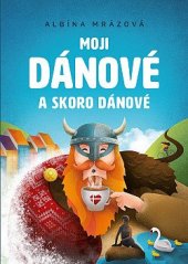 kniha Moji Dánové a skoro Dánové, CPress 2022