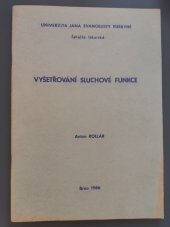 kniha Vyšetřování sluchové funkce určeno pro posl. fak. lék., Univerzita Jana Evangelisty Purkyně 1986