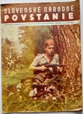 kniha Slovenské národné povstanie Obrazová pamätnica hrdinskej borby slovenského národa za slobodu, Povereníctvo SNR pre informácie 1946