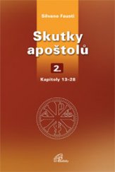 kniha Skutky apoštolů (2.) Kapitoly 13-28, Paulínky 2017