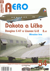 kniha Dakota a Líčko 2. Douglas C-47 a Lisunov Li-2 v československém vojenském letectvu, Jakab 2019