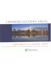 kniha Lednicko-valtický areál informace a služby 2013, Dobrovolný svazek obcí Lednicko-valtického areálu 