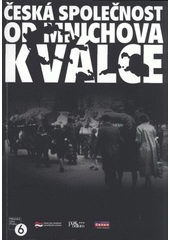kniha Česká společnost od Mnichova k válce, Ústav pro studium totalitních režimů 2009