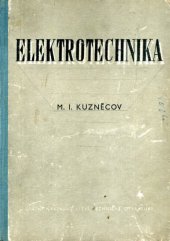 kniha Elektrotechnika Učeb. pomůcka pro odb. učilistě st. prac. záloh a pro školení dělnických kádrů v elektrotechn. průmyslu, SNTL 1953