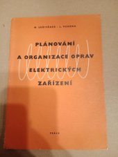 kniha Plánování a organizace oprav elektrických zařízení Určeno prac. v elektroúdržbě a pro odb. školení, Práce 1960