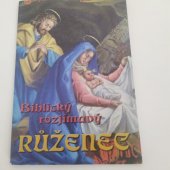 kniha Biblický rozjímavý růženec [(včetně tajemství světla)], A.M.I.M.S. 2005