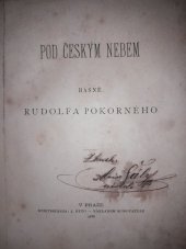 kniha Pod českým nebem básně Rudolfa Pokorného, R. Pokorný 1879