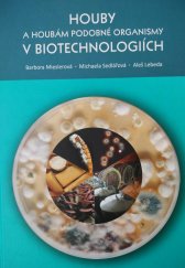 kniha Houby a houbám podobné organismy v biotechnologiích, Univerzita Palackého v Olomouci 2016