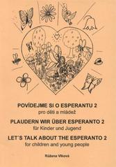 kniha Povídejme si o esperantu 2, - Kvítka = Floretoj = Plaudern wir über Esperanto : für Kinder und Jugend. 2, Blümlein = Let's talk about the Esperanto : for children and young people. 2, Small flowers - pro děti a mládež., Dimenze 2+2 2011