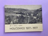 kniha Holčovice 1377-1977 [sborník prací k 600. výročí první dochované zmínky o obci], Místní národní výbor v Holčovicích 1977