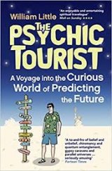 kniha The Psychic Tourist A Voyage into the Curious World of Predicting the Future, Icon Books 2010