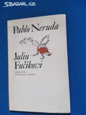 kniha Pablo Neruda Juliu Fučíkovi Pražský rozhovor, Československý spisovatel 1974