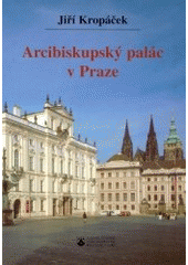kniha Arcibiskupský palác v Praze, Karmelitánské nakladatelství 2003