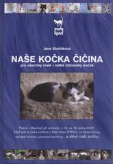 kniha Naše kočka Čičina [pro všechny malé i velké milovníky koček], Lynx 2011