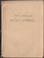 kniha Mlčeti stříbro... Myšlenky a podněty k sebevědomí, A. Hubínek 1947