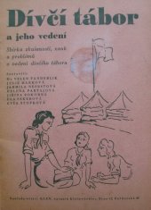 kniha Dívčí tábor a jeho vedení sbírka zkušeností, nauk a problémů o vedení dívčího tábora, Klen, Antonín Kleinwächter 1947