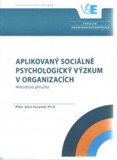 kniha Aplikovaný sociálně psychologický výzkum v organizacích. Metodická příručka, Oeconomica 2015