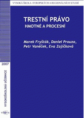 kniha Trestní právo hmotné a procesní, Vysoká škola evropských a regionálních studií 2007