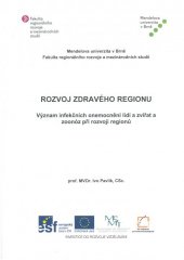 kniha Rozvoj zdravého regionu Význam infekčních onemocnění lidí a zvířat a zoonóz při rozvoji regionů, Mendelova univerzita v Brně 2014