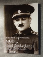 kniha Mudr.Emil Zuckerkandl plukovník zdravotnictva, Mohelnice 2014