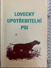 kniha Lovecky upotřebitelní psi, Vega 1996