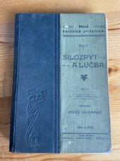 kniha Silozpyt a lučba na všech stupních školy obecně a měšťanské I Sborník ukázek z vyučovací praxe., Alois Šašek 1910