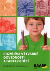 kniha Rozvíjíme výtvarné dovednosti a fantazii dětí, Josef Raabe 2017