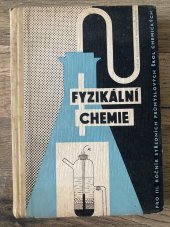 kniha Fyzikální chemie pro 3. ročník SPŠCh [střední průmyslová škola chemická] a škol s chemickým zaměřením, SNTL 1970