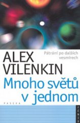 kniha Mnoho světů v jednom pátrání po dalších vesmírech, Paseka 2008