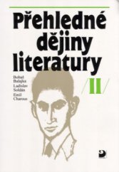 kniha Přehledné dějiny literatury II. - Dějiny české literatury od konce 19. století do r. 1945 s přehledem vývojových tendencí světové literatury, Fortuna 2001