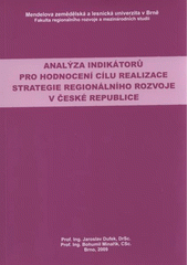 kniha Analýza indikátorů pro hodnocení cílů realizace strategie regionálního rozvoje v České republice, Mendelova zemědělská a lesnická univerzita v Brně 2009