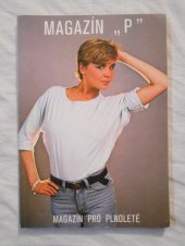 kniha Magazín "P" Magazín pro plnoleté, Česká státní pojišťovna ve spolupráci s československou redakcí VN MON a Vydavatelstvím a nakladatelstvím Novinář 1986