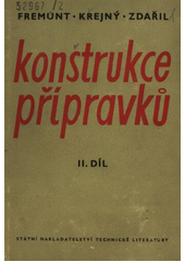 kniha Konstrukce přípravků Díl 2, - Přípravky upínací - určeno pro konstruktéry obráběcích přípravků ve strojírenství., SNTL 1960