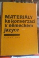 kniha Materiály ke konverzaci v německém jazyce Tematický německo-čes. slovník : Celost. vysokošk. příručka pro stud. filozof. fakult, SPN 1988