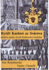 kniha Rytíři Karlové ze Svárova - dědiční strážci dveří Království českého, Petr Mikota 2012