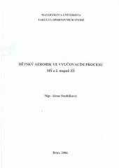 kniha Dětský aerobik ve vyučovacím procesu MŠ a I. stupně ZŠ, Masarykova univerzita 2006