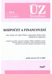 kniha Rozpočet a financování obce, kraje, hl. město Praha, organizační složky státu, příspěvkové organizace, rozpočtová pravidla, rozpočtová skladba, FKSP, předkládání výkazů, finanční výpomoci, vypořádání vztahů, závodní stravování, rozpočtové určení daní, podpora regionálního rozvo, Sagit 2007