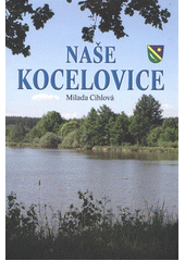 kniha Naše Kocelovice, Obec Kocelovice 2012