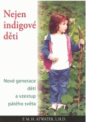 kniha Nejen indigové děti nová generace dětí a vzestup pátého světa, Pragma 2007