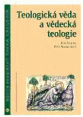 kniha Teologická věda a vědecká teologie, Centrum pro studium demokracie a kultury 2006