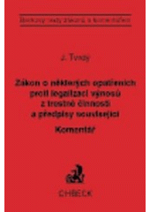 kniha Zákon o některých opatřeních proti legalizaci výnosů z trestné činnosti a předpisy související komentář, C. H. Beck 2004