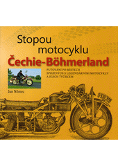 kniha Stopou motocyklu Čechie-Böhmerland putování po místech spojených s legendárními motocykly a jejich tvůrcem, Město Rumburk 2018