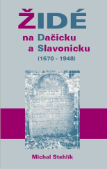 kniha Židé na Dačicku a Slavonicku (1670-1948), Městské muzeum a galerie v Dačicích 2002