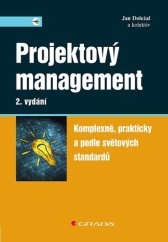 kniha Projektový management Komplexně, prakticky a podle světových standardů, Grada Publishing a.s. 2023