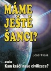 kniha Máme ještě šanci? Kam kráčí naše civilizace?, Eko-konzult 2005