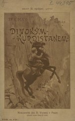 kniha Divokým Kurdistanem Po stopě zlého činu : román, Jos. R. Vilímek 1905